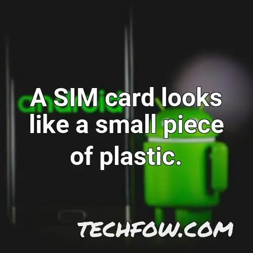 a sim card looks like a small piece of plastic