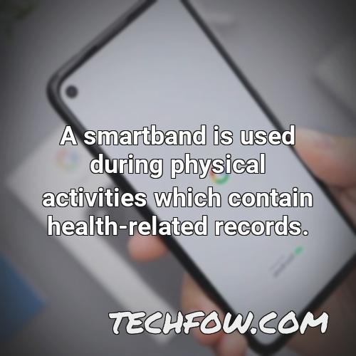 a smartband is used during physical activities which contain health related records