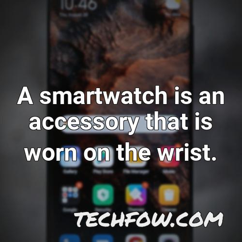 a smartwatch is an accessory that is worn on the wrist
