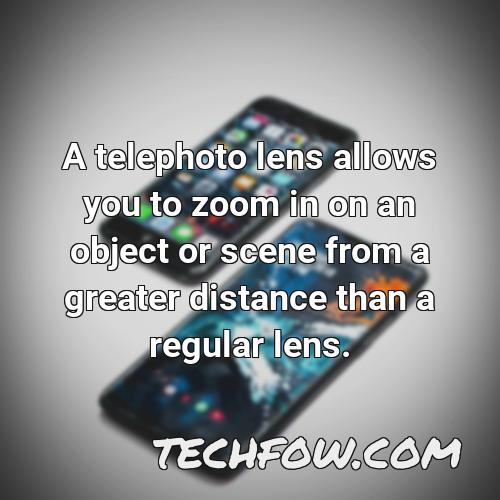 a telephoto lens allows you to zoom in on an object or scene from a greater distance than a regular lens