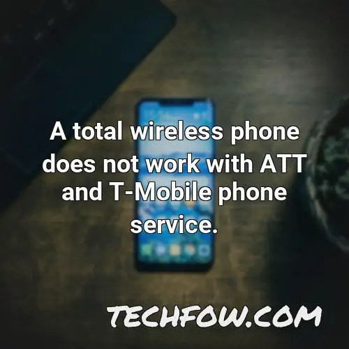a total wireless phone does not work with att and t mobile phone service