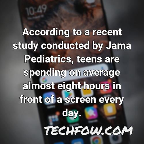 according to a recent study conducted by jama pediatrics teens are spending on average almost eight hours in front of a screen every day