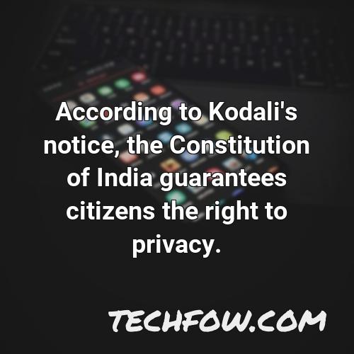 according to kodali s notice the constitution of india guarantees citizens the right to privacy