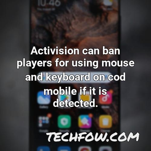 activision can ban players for using mouse and keyboard on cod mobile if it is detected