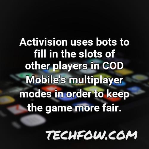 activision uses bots to fill in the slots of other players in cod mobile s multiplayer modes in order to keep the game more fair