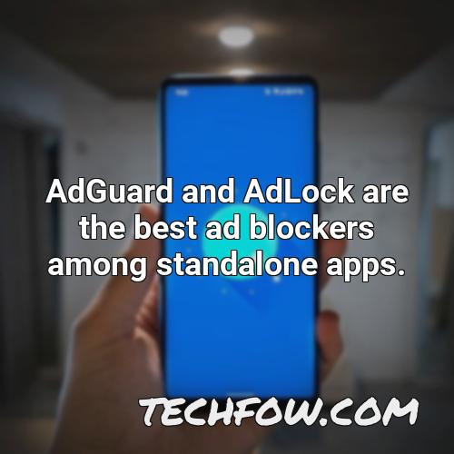 adguard and adlock are the best ad blockers among standalone apps