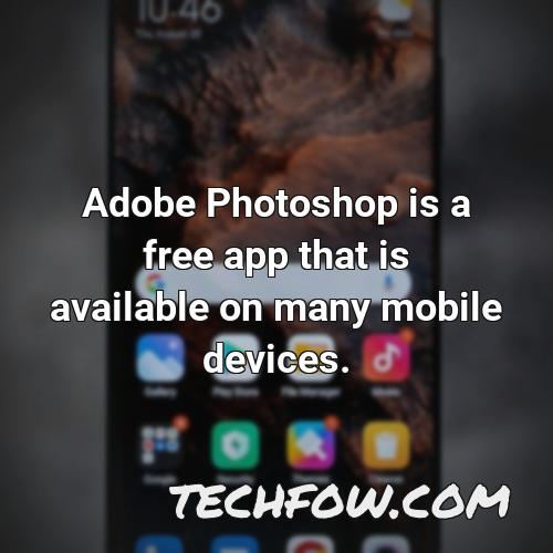adobe photoshop is a free app that is available on many mobile devices