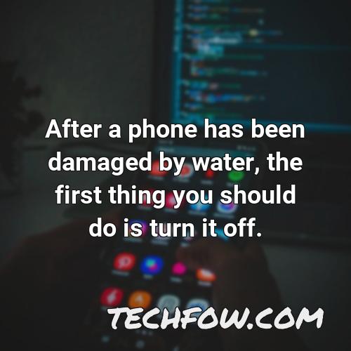 after a phone has been damaged by water the first thing you should do is turn it off