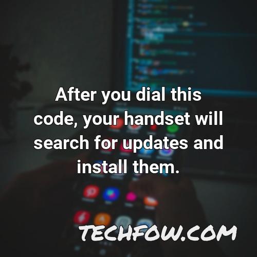 after you dial this code your handset will search for updates and install them