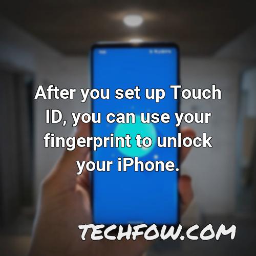 after you set up touch id you can use your fingerprint to unlock your iphone
