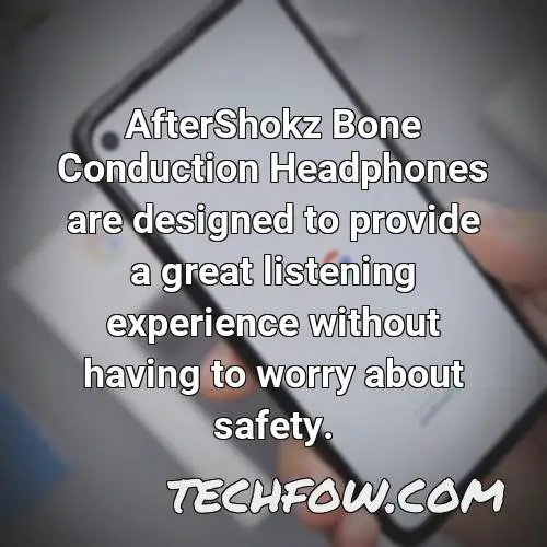 aftershokz bone conduction headphones are designed to provide a great listening experience without having to worry about safety