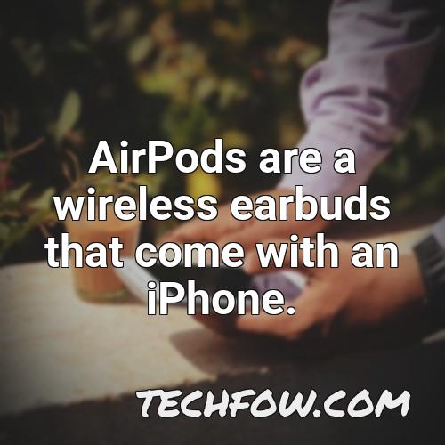 airpods are a wireless earbuds that come with an iphone