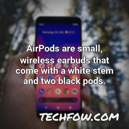 airpods are small wireless earbuds that come with a white stem and two black pods