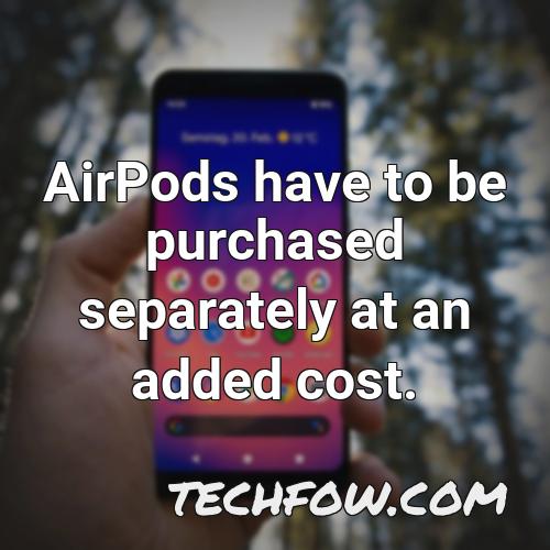 airpods have to be purchased separately at an added cost 1