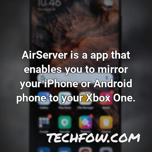 airserver is a app that enables you to mirror your iphone or android phone to your xbox one