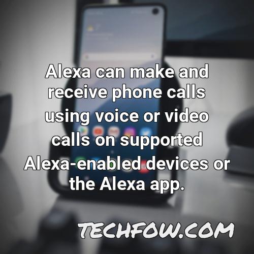 alexa can make and receive phone calls using voice or video calls on supported alexa enabled devices or the alexa app