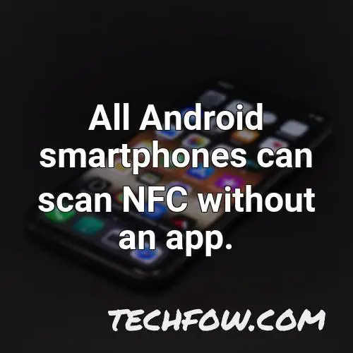 all android smartphones can scan nfc without an app