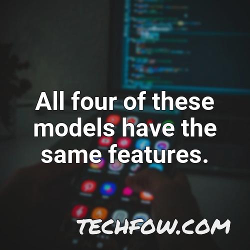all four of these models have the same features