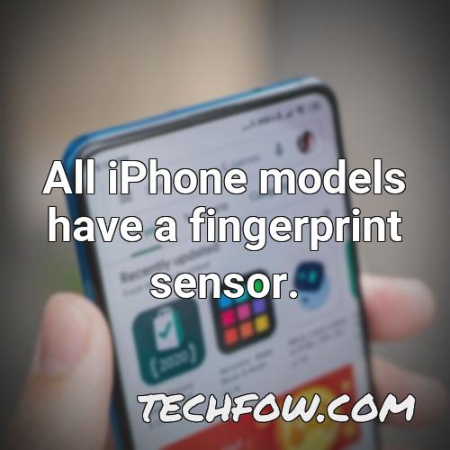 all iphone models have a fingerprint sensor