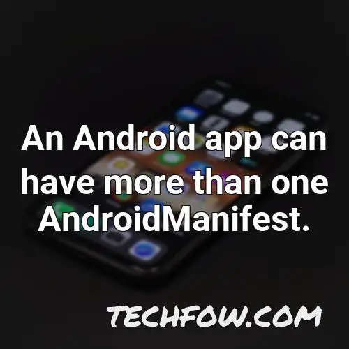 an android app can have more than one androidmanifest