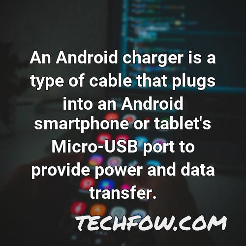 an android charger is a type of cable that plugs into an android smartphone or tablet s micro usb port to provide power and data transfer
