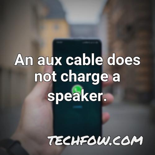 an aux cable does not charge a speaker