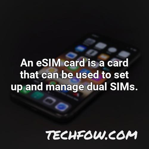 an esim card is a card that can be used to set up and manage dual sims