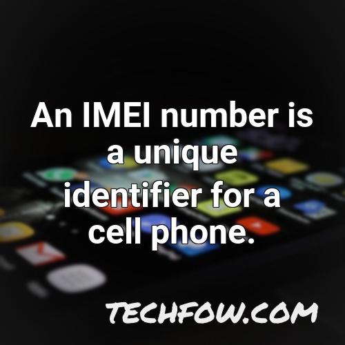an imei number is a unique identifier for a cell phone