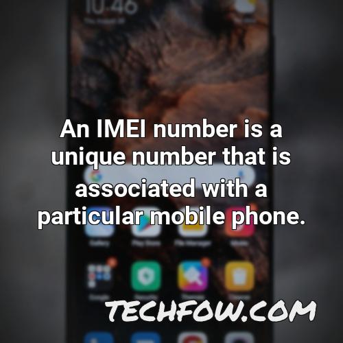 an imei number is a unique number that is associated with a particular mobile phone