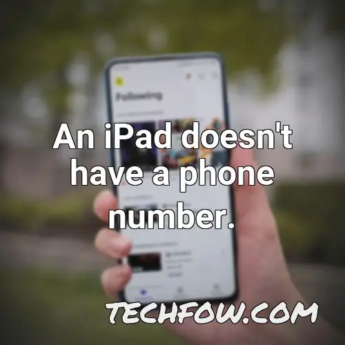 an ipad doesn t have a phone number