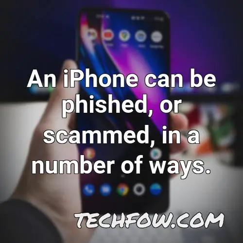 an iphone can be phished or scammed in a number of ways