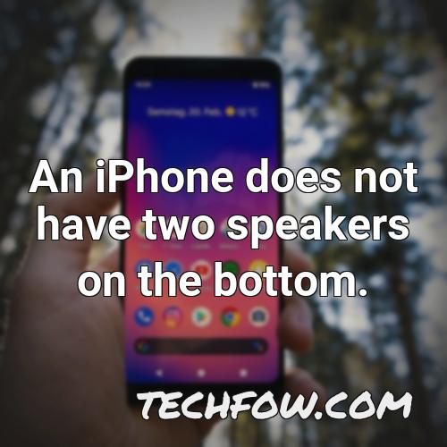an iphone does not have two speakers on the bottom