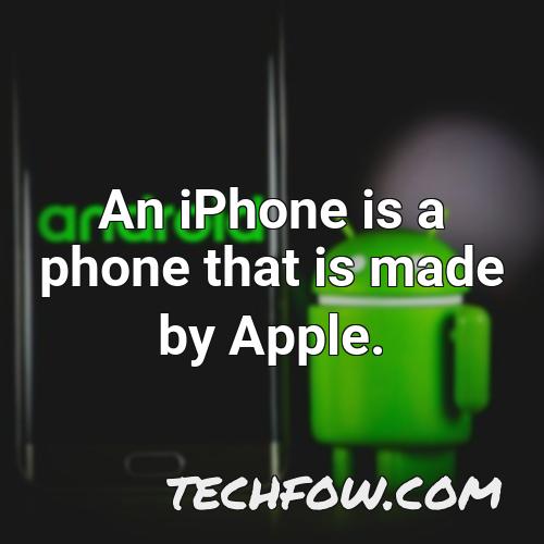 an iphone is a phone that is made by apple