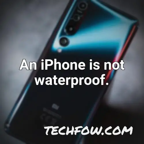 an iphone is not waterproof