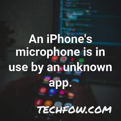an iphone s microphone is in use by an unknown app