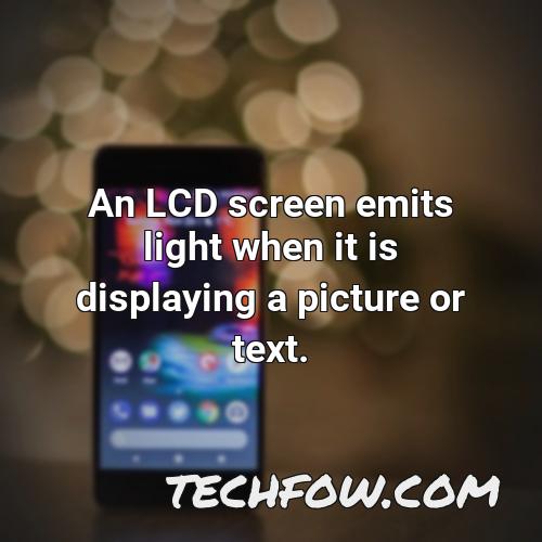 an lcd screen emits light when it is displaying a picture or