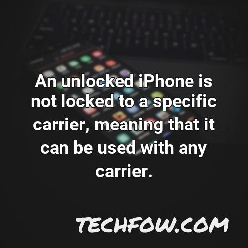 an unlocked iphone is not locked to a specific carrier meaning that it can be used with any carrier