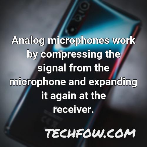 analog microphones work by compressing the signal from the microphone and expanding it again at the receiver