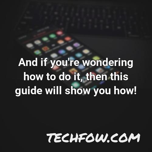 and if you re wondering how to do it then this guide will show you how