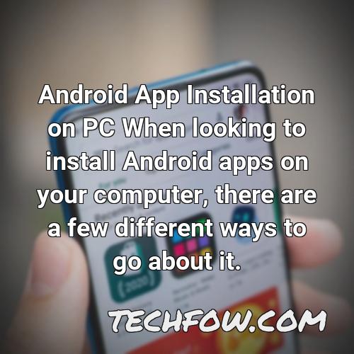 android app installation on pc when looking to install android apps on your computer there are a few different ways to go about it