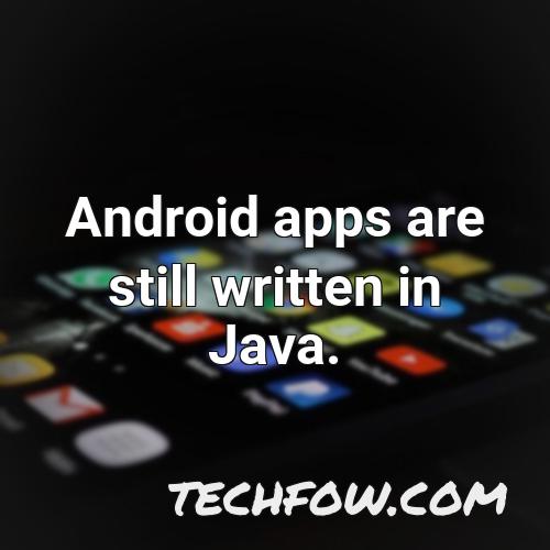android apps are still written in java