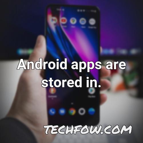 android apps are stored in