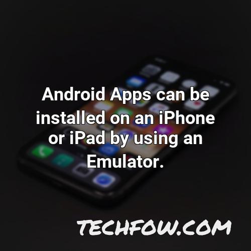 android apps can be installed on an iphone or ipad by using an emulator