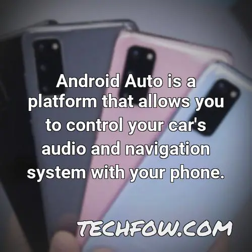 android auto is a platform that allows you to control your car s audio and navigation system with your phone