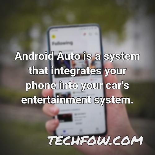 android auto is a system that integrates your phone into your car s entertainment system