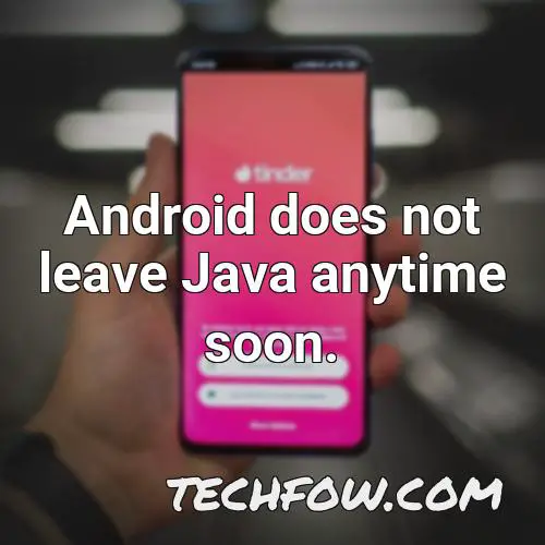 android does not leave java anytime soon