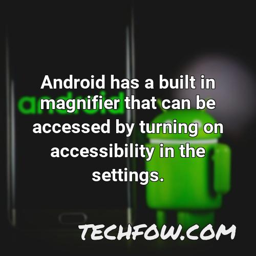 android has a built in magnifier that can be accessed by turning on accessibility in the settings