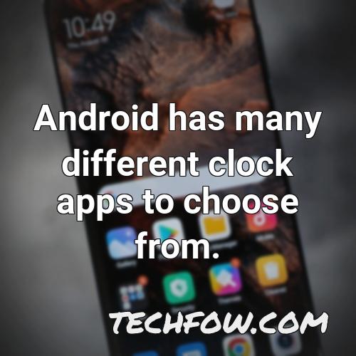 android has many different clock apps to choose from