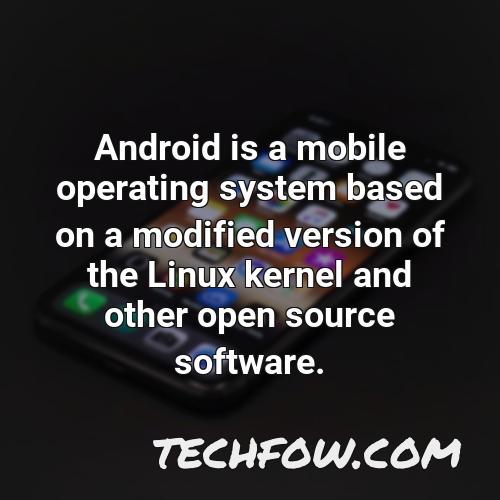 android is a mobile operating system based on a modified version of the linux kernel and other open source software