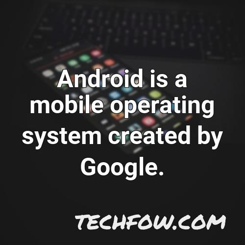 android is a mobile operating system created by google 16